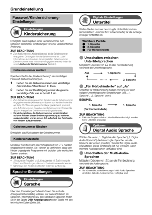 Page 24
22
Passwort/Kindersicherung-
Einstellungen
Einstellungen
Kindersicherung
Ermöglicht das Eingeben einer Geheimnummer zum 
Schützen bestimmter Einstellungen vor einer versehentlichen 
Änderung.
ZUR BEACHTUNGZum Ausführen von „Kindersicherung“ ist die Geheimnummer 
einzugeben. Die Vorgabe für die Geheimnummer ist „1234“. 
Informationen zum Löschen der eingestellten Geheimnummer 
(Geheimnummer muss nicht mehr eingegeben werden) finden Sie 
unter Löschen der Geheimnummer  (Seite 24).
Geheimnummer ändern...