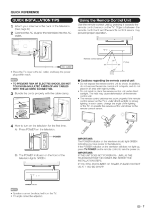 Page 8  
QUICKREFERENCE 
1Attachyourantennatothebackofthetelevision. 
(Seepage8.) 
2ConnecttheACplugforthetelevisionintotheAC 
outlet. 
•PlacetheTVclosetotheACoutlet,andkeepthepower 
plugwithinreach. Usetheremotecontrolunitbypointingittowardsthe 
remotecontrolsensorontheTV.Objectsbetweenthe 
remotecontrolunitandtheremotecontrolsensormay 
preventproperoperation. 
1T(5m) 
3O 
I 
,,TOPREVENTRiSKOFELECTRICSHOCK,DONOT 
TOUCHUN-INSULATEDPARTSOFANYCABLES 
WiTHTHEACCORDCONNECTED....