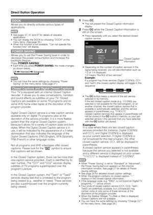 Page 22 20
DOCK
Allows you to directly activate various types of 
applications.
 See pages 37, 51 and 57 for details of viewable applications.
 You can display the DOCK by choosing DOCK on the  menu items. (See page 28.)
 When this function is not available, Can not operate this 
function now will display.
POWER SAVING
Allows you to set the Power Saving level in order to 
decrease the power consumption and increase the 
backlight lifespan.
Press  POWER SAVING .
Each time you press  POWER SAVING, the mode...