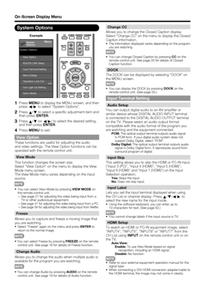 Page 30 28
On-Screen Display Menu
System Options
Menu
View Option
Input Terminal Setting AQUOS LINK Setup
Menu Design
Operation Lock Out
[Off]
Icon Light Up Setting
Demo Mode
System Options
System
Options
Example
1 Press 
MENU to display the MENU screen, and then 
press  c/
d  to select System Options.
2 Press 
a/
b  to select a speci c adjustment item and 
then press  ENTER.
3 Press 
a/
b  (or 
c/
d ) to select the desired setting, 
and then press  ENTER.
4 Press MENU to exit. 
View Option
These functions are...