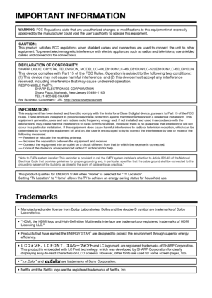 Page 4INFORMATION:This equipment has been tested and found to comply with the limits for a\
 Class B digital device, pursuant to Part 15 of the FCC 
Rules. These limits are designed to provide reasonable protection against harmful interference in a residential installation. T his 
equipment generates, uses and can radiate radio frequency energy and, if not installed and used in accordance with the 
instructions, may cause harmful interference to radio communications. However, there is no guarantee that...