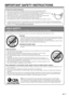 Page 7IMPORTANT SAFETY INSTRUCTIONS
 5
Caring for the Liquid Crystal panel
 Turn off the main power and unplug the AC cord from the wall outlet befo\
re handling.
 Gently wipe the surface of the display panel with a soft cloth (cotton,\
  annel, etc.).
  To protect the display panel, do not use a dirty cloth, liquid cleaners,\
 or a chemical cloth (wet/dry sheet type cloth, etc.). This may damage the surface of the display\
 panel.
 Wiping with a hard cloth or using strong force may scratch the surface o\
f...