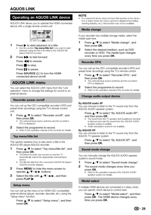 Page 3129
Operating an AQUOS LINK device
AQUOS	LINK	allows	you	to	operate	the	HDMI-connected	device	with	a	single	remote	control	unit.
 1Press I to start playback of a title.•	See	the	section	Top menu/title list	if	you	want	to	start	playback	using	the	list	of	the	titles	in	the	AQUOS	BD	player/AQUOS	recorder.
 2Press J to fast forward.
Press G to reverse.
Press H to stop.
Press F to pause.
Press SOURCE B to turn the HDMI-connected device on/off.
AQUOS LINK menu
You	can	select	the	AQUOS	LINK	menu	from	the	“Link...