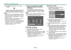 Page 1917
 
7Pulse a/b para seleccionar “OK”, y luego 
pulse ;.
Después de completarse este ajuste, la pantalla 
cambia a la pantalla de ajuste de DVB-S/S2 
mostrada en la columna izquierda de la página 16.
NOTA Siga las instrucciones en la pantalla para los ajustes “2 
satélites en caja de conmutación de 22kHz”, “2 satélites \
en caja de conmutación de ráfaga de tonos”, “Máx. 4 
satélites en interruptor múltiple DiSEqC” y “Sistema de 
satélite comunal”.
 Para ajustar múltiples canales de satélite, vaya a...