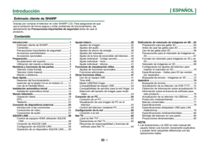 Page 31
Estimado cliente de SHARP
Gracias por comprar el televisor en color SHARP LCD. Para asegurarse de \
que 
usa el producto de forma segura y evitar problemas de funcionamiento, lea 
atentamente las Precauciones importantes de seguridad antes de usar el 
producto.
Contenido
Introducción[ ESPAÑOL ]
Introducción ............................................................\
 1
Estimado cliente de SHARP ............................... 1
Contenido ........................................................... 1...