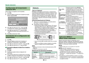 Page 2523
 Configuración del temporizador 
utilizando EPG
Puede cambiar a un programa a una hora ajustada.
 
1Pulse EPG.
 
2Pulse a/b/c/d para seleccionar el programa que quiere 
ajustar, y luego pulse ;.
Regresar a EPG
Ve r No
Información del programa
Siguiente
 
3Pulse c/d para seleccionar “Ver”, y luego pulse ;.Si selecciona “No”, el televisor regresa a la pantalla EPG.
 
4Pulse c/d para seleccionar “Sí”, y luego pulse ;.El programa de televisión seleccionado está marcado con un 
icono.
 
5Pulse ; para...