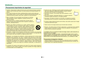 Page 42
Precauciones importantes de seguridad
 Limpieza—Desconecte el cable de CA de la toma de CA antes de limpiar \
el aparato. Utilice un paño húmedo para limpiar. No utilice productos de limpieza líquidos o en 
aerosol.
 Use un paño húmedo para limpiar cuidadosamente el panel cuando est\
é sucio.  Para proteger el panel, no use un paño con sustancias químicas para limpi\
arlo. Las 
sustancias químicas pueden causar daño o grietas en la caja del te\
levisor.
 Agua y humedad—No use el aparato cerca del agua,...