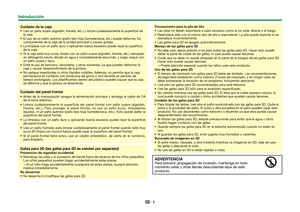 Page 53
Cuidado de la caja
 Use un paño suave (algodón, franela, etc.) y limpie cuidadosamen\
te la superficie de la caja.
 El uso de un paño químico (paño tipo hoja húmeda/seca, etc.\
) puede deformar los  componentes de la caja de la unidad principal o causar grietas.
 La limpieza con un paño duro o aplicando fuerza excesiva puede rayar la superficie  de la caja.
 Si la caja está muy sucia, limpie con un paño suave (algodón, \
franela, etc.) remojado  en detergente neutro diluido en agua y completamente...