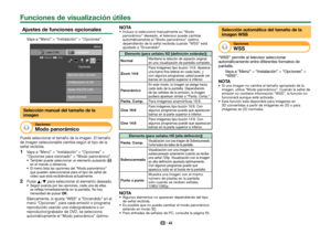 Page 4442
 Ajustes de funciones opcionales
Vaya a “Menú” > “Instalación” > “Opciones”.
Instalación
Opciones para visionado
Opciones
Configuración de 3D
Lista CAN
:Atrás:Introducir
Menú
Ajuste AQUOS  LINK
Ajuste terminal
Selección manual del tamaño de la 
imagen
Opciones
 Modo panorámico
Puede seleccionar el tamaño de la imagen. El tamaño 
de imagen seleccionable cambia según el tipo de la 
señal recibida.
 
1Vaya a “Menú” > “Instalación” > “Opciones” > 
“Opciones para visionado” > “Modo panorámico”.
También...