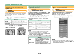 Page 4543
Selección manual del tamaño de la 
imagen WSS
Opciones
 Modo 4:3
La señal “WSS” tiene una conmutación automática 
4:3 que le permite seleccionar entre “Normal” y 
“Panorámico”.Vaya a “Menú” > “Instalación” > “Opciones” > 
“Modo 4:3”.
Elemento
Normal Gama normal manteniendo una 
relación de aspecto de 4:3 ó 16:9.
Panorámico Imagen panorámica sin barras 
laterales.
Pantalla 4:3 de señal WSS
Modo 4:3 “Normal” Modo 4:3 
“Panorámico”
Ajuste de terminal
Opciones
 Selección de audio
Al utilizar el terminal...