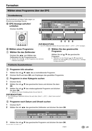 Page 2321
Wählen eines Programms über den EPG
Grundbedienung
Die Illustrationen auf dieser Seite zeigen zur 
Erläuterung dreistellige Dienste.
 
EEPG-Anzeige aufrufen/
schließen
Drücken Sie EPG.
 Wählen OK Zurück Beenden
AMPM
Programm-InfoNach Genre suchenNach Datum suchenTimerliste
ZUR BEACHTUNG•  Den EPG-Bildschirm können Sie auch über „Menü“ > „EPG“\
 > „EPG“ anzeigen.
 
EWählen eines Programms
 
1 Wählen Sie das Zeitfenster
Drücken Sie c/d zum Wählen des 
Zeitfensters für die Programmsuche.
•  Drücken Sie...