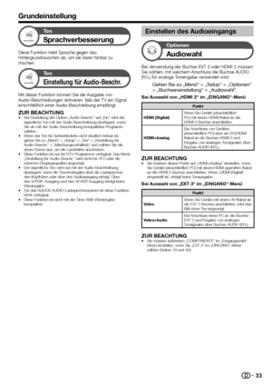 Page 3533
To n
Sprachverbesserung
Diese Funktion hebt Sprache gegen das 
Hintergrundrauschen ab, um sie klarer hörbar zu 
machen.
To n
Einstellung für Audio-Beschr.
Mit dieser Funktion können Sie die Ausgabe von 
Audio-Beschreibungen aktivieren, falls der TV ein Signal 
einschließlich einer Audio-Beschreibung empfängt.
ZUR BEACHTUNG•  Bei Einstellung der Option „Audio-Beschr.“ auf „Ein“ wird der eigentliche Ton mit der Audio-Beschreibung überlagert, wenn 
Sie ein mit der Audio-Beschreibung kompatibles Programm...