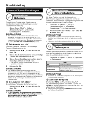 Page 4038
 Passwort/Sperre-Einstellungen
Bildeinstellungen
Geheimnr.
Ermöglicht das Eingeben einer Geheimnummer 
zum Schützen bestimmter Einstellungen vor einer 
versehentlichen Änderung.
Gehen Sie zu „Menü“ > „Setup“ > 
„Bildeinstellungen“ > „Individuelle 
Einstellungen“ > „Geheimnr.“.
ZUR BEACHTUNG•  Zum Ausführen von „Geheimnr.“ ist die Geheimnummer einzugeben. Die Vorgabe für die Geheimnummer ist „1234“. 
Informationen zum Löschen der eingestellten Geheimnummer 
(Geheimnummer muss nicht mehr eingegeben...