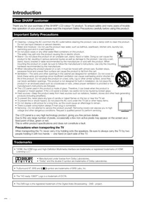 Page 4
•  “HDMI, the HDMI logo and High-Definition Multimedia Interface are trademarks or registered trademarks of HDMI Licensing LLC.”
Introduction
•  Cleaning—Unplug the AC cord from the AC outlet before cleaning the product. Use a damp cloth to clean the product. Do not use liquid cleaners or aerosol cleaners.
•  Water and moisture—Do not use the product near water, such as bathtub, washbasin, kitchen sink, laundry tub,  swimming pool and in a wet basement.
•  Do not place vases or any other water-filled...