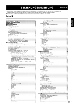 Page 3
 1
DEUTSCH
BEDIENUNGSANLEITUNGDEUTSCH
 
Inhalt .................................................................\
..............................1
Verehrter SHARP-Kunde ..............................................................2
Wichtige Sicherheitshinweise ......................................................2
Warenzeichen ...........................................................\
.....................2
Mitgeliefertes Zubehör..................................................................3...