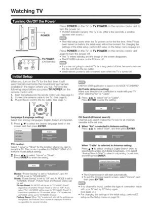 Page 15  
WatchingTV 
PressPOWERontheTV,orTVPOWERontheremotecontrolunitto 
turnthepoweron. 
_1oPOWERindicator(Green):TheTVison.(Afterafewseconds,awindow 
POWERappearswithsound.) 
oTheinitialsetupstartswhentheTVpowersonforthefirsttime.IftheTVhas 
beenturnedonbefore,theinitialsetupwillnotbeinvoked.Forchangingthe 
settingsoftheinitialsetup,performEZsetupontheSetupmenuonpage24. 
]TVTvvc_Aul)lo IVPOWER 
(On/Standby) PressPOWERontheTV,orTVPOWERontheremotecontrolunit 
againtoturnthepoweroff....