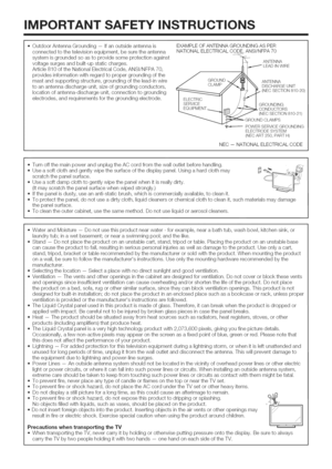 Page 5  
iMPORTANTSAFETYiNSTRUCTiONS 
OutdoorAntennaGrounding-Ifanoutsideantennais 
connectedtothetelevisionequipment,besuretheantenna 
systemisgroundedsoastoprovidesomeprotectionagainst 
voltagesurgesandbuilt-upstaticcharges. 
Article810oftheNationalElectricalCode,ANSI/NFPA70, 
providesinformationwithregardtopropergroundingofthe 
mastandsupportingstructure,groundingofthelead-inwire 
toanantennadischargeunit,sizeofgroundingconductors, 
locationofantenna-dischargeunit,connectiontogrounding...