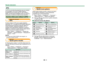 Page 2321
 EPGLa EPG es una lista de programas que se visualiza 
en la pantalla. Con la EPG, puede revisar la 
programación de eventos de DTV, SAT, RADIO y 
DATA, ver información detallada sobre los mismos y 
sintonizar un evento en el aire en ese momento.Ajustes útiles para utilizar la EPG
Ajustes del visionadoEPG
Si desea utilizar la EPG para canales digitales, 
seleccione “Sí”. Los datos de EPG deben capturarse 
automáticamente mientras el televisor está en el 
modo de espera. Después del ajuste a “Sí”, el...
