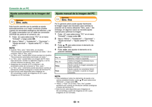 Page 5856
Ajuste automático de la imagen del 
PC
OpcionesSinc. auto.
Esta función permite que la pantalla se ajuste 
automáticamente a su mejor condición posible 
cuando los terminales analógicos del televisor y del 
PC están conectados con un cable de conversión 
DVI/RGB de venta en el comercio, etc. 
1
Pulse b para seleccionar “PC” en el menú 
“Entrada”, y luego pulse ;.
 
2
Vaya a “Menú” > “Instalación” > “Opciones” > 
“Ajuste terminal” > “Ajuste señal PC” > “Sinc. 
auto.”.
NOTA Cuando “Sinc. auto.” tiene...