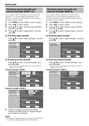 Page 18
Checking signal strength and 
channel strength (DVB-T/C)
If you install a DVB-T/C antenna for the first time or 
relocate it, you should adjust the alignment of the 
antenna to receive a good reception while checking 
the antenna setup screen.Press  MENU  and the “MENU” screen displays.
Press  c/d  to select “Setup”.
Press  a/b  to select “Antenna Setup-DIGITAL”, 
and then press  OK.
Press  a/b  to select “Digital Setup”, and then 
press  OK.
Checking signal strength
Press  a/b  to select “Signal...