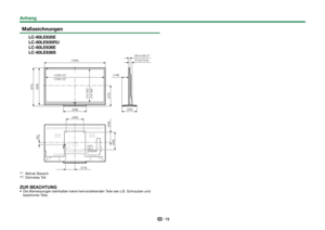 Page 7472
Anhang
 Maßzeichnungen
LC-60LE635E
LC-60LE635RU
LC-60LE636E
LC-60LE636S
(1329.12)*1
(1329,12)*1
(872)(839)
(1383)
(747.63)
*1
(747,63)
*1
(536)
(470)
(400)
(52)
(215)
(230)
(400)
(149)
(333)(72.0) (72,0) (26.4) (26,4)
*2
 
IAktiver Bereich 
JDünnstes Teil
ZUR BEACHTUNG Die Abmessungen beinhalten keine hervorstehenden Teile wie z.B. Schrauben und 
bestimmte Teile.
 