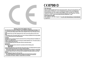 Page 2ASA
CE-Hinweis:Hiermit erklärt SHARP Electronics (Europe) GmbH, dass sich das Gerät W-LAN 
USB-Adapter (WN8522D 7-JU) in Übereinstimmung mit den grundlegenden 
Anforderungen und den übrigen einschlägigen Bestimmungen der Richtlinie\
 
1999/5/EG befindet. Die Konformitätserklärung kann unter folgender\
 Adresse 
gefunden werden: http://www.sharp.de/doc/WN8522D_7.pdf.ZUR BEACHTUNGDer drahtlose LAN-USB-Adapter ist nur für die Verwendung in Innenräumen 
vorgesehen.
 