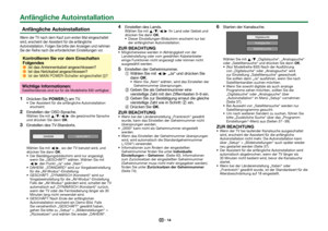 Page 1614
 Anfängliche AutoinstallationWenn der TV nach dem Kauf zum ersten Mal eingeschaltet 
wird, erscheint der Assistent für die anfängliche 
Autoinstallation. Folgen Sie bitte den Anzeigen und nehmen 
Sie der Reihe nach die erforderlichen Einstellungen vor.Kontrollieren Sie vor dem Einschalten 
Folgendes 
EIst das Antennenkabel angeschlossen? 
EIst das Netzkabel angeschlossen? 
EIst der MAIN POWER-Schalter eingeschaltet (;)?
Wichtige Informationen:Satellitendienste sind nur für die Modellreihe 830...