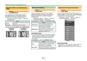 Page 4543
Manuelles Wählen des Breitbildmodus 
(WSS)
Optionen 4:3 Bildformat
Das „Breitbildmodus (WSS)“-Signal schaltet 
automatisch auf 4:3 um; hierfür kann zwischen 
„Normal“ und „Panorama“ gewählt werden.Gehen Sie zu „Menü“ > „Setup“ > „Optionen“ > 
„4:3 Bildformat“.
Punkt
Normal Normalzone für Bildseitenverhältnis 4:3 
oder 16:9.
Panorama Breitbild ohne seitliche Balken.
Format 4:3 für Breitbildmodus (WSS)-Signal
4:3-Modus „Normal“ 4:3-Modus 
„Panorama“
Buchseneinstellung
Optionen Audiowahl
Bei Verwendung...