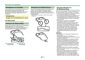 Page 6967
 Winkelbereich der 3D-BrilleDie 3D-Brille kann durch Empfangen eines vom TV 
gesendeten Infrarotsignals benutzt werden. 
Die 3D-Brille schaltet sich automatisch aus, wenn 
sie drei Minuten lang kein Signal mehr vom TV 
empfängt.BetriebsbereichVon direkt vor dem Infrarotsender des TV: ca. 5 m 
(innerhalb von ca. 30° horizontal und 20° vertikal)ZUR BEACHTUNG Der 3D-Infrarotsender leuchtet im 3D-Modus. Anbringen der NasenauflageBringen Sie erforderlichenfalls eine der mitgelieferten 
Nasenauflagen an...