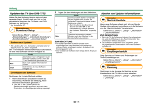 Page 7775
Updaten des TV über DVB-T/T2*Halten Sie Ihre Software-Version stets auf dem 
neuesten Stand. SHARP stellt von Zeit zu Zeit 
aktualisierte Versionen der TV-Basis- und DVB-
Software zur Verfügung.*  Nur Modellreihe 831
BildeinstellungenDownload-Setup
Gehen Sie zu „Menü“ > „Setup“ > 
„Bildeinstellungen“ > „Individuelle Einstellung“ > 
„Bereitschaftssuche“ > „Download-Setup“.Suchen nach Updates**  Alle Länder außer U.K., Schweden und Italien sind für diese Funktion auf „Nein“ eingestellt.Der TV ermittelt...