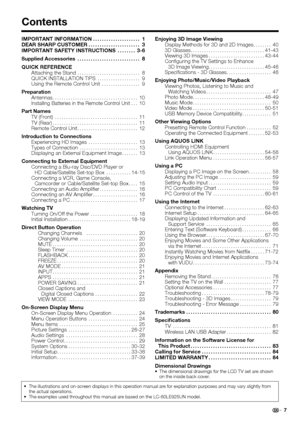 Page 9 7
Contents
IMPORTANT INFORMATION ..................... 1
DEAR SHARP CUSTOMER ....................... 3
IMPORTANT SAFETY INSTRUCTIONS ........ 3-6
Supplied Accessories ............................ 8
QUICK REFERENCE
Attaching the Stand ............................ 8
QUICK INSTALLATION TIPS ................... 9
Using the Remote Control Unit ................. 9
Preparation
Antennas ...................................... 10
Installing Batteries in the Remote Control Unit ... 10
Part Names
TV (Front)...