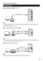 Page 19 17
Connecting a PC
Refer to page 59 for a list of PC signals compatible with the TV.
■ When using HDMI cable (HDMI 1, 2, 3 or 4):
HDMI OUT
Back panel 
vertical inputs
HDMI-certied cable
 Depending on the board, only video signals may be output. In this case, in addition to connecting an HDMI-certi ed cable 
to the HDMI 1 terminal, connect a Ø 3.5 mm stereo minijack cable to the AUDIO IN terminal and set Audio Select to 
HDMI+Analog. (See page 59.)

The HDMI terminals only support digital signal.
■ When...