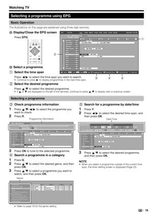 Page 21
Check programme information
Press a/b /c /d  to select the programme you 
want to check.
Press  R.
040
10 : 00AM - 1 : 00 AM BBC News 24
BBC News
Programme Info. Back to EPG The BBC’s rolling news service with headlines every 15 minutes.
10 AM11 0 PM 1 2 3
BBC TWO    002
BBC THREE   007
BBC FOUR    010
BBC FIVE    012
CBBC Channel  030
BBC 1   061
BB22     062
BBC NEWS 24  340
BBCi     351 This is BBC THREE 
BBC NEWS BBC NEWS 
BBC NEWS BBC NEWS 
BBCi BBCi 
This is BBC THREE 
RNextB
Press 
OK to tune to...