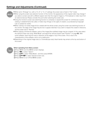 Page 65US64
NOTE:
»When set to “Enlarge” (i.e. with a “2 × 2” or “3 × 3” setting), the screen size is fixed in “Full” mode.
»When using the screen size selection function of this monitor, the appearance of the original video may change if
you select a screen size with a different aspect ratio than the original image (i.e. TV broadcast or video input from
an external device). Please consider this point when selecting the screen size.
»Using this monitor’s screen size switching function to compress or expand the...