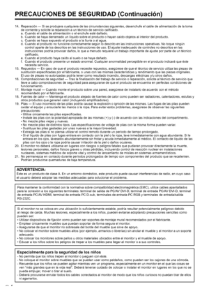 Page 304S
 
14.   Reparación — Si se produjera cualquiera de las circunstancias siguientes, desenchufe el cable de alimentación de la toma 
de corriente y solicite la reparación a un técnico de servicio calificado.  
a.  Cuando el cable de alimentación o el enchufe esté dañado.  
b.  Cuando se haya derramado un líquido sobre el producto o hayan caído objetos al interior del producto.  
c.  Cuando se haya expuesto el producto a la lluvia o al agua.  
d.    Cuando el producto no funcione correctamente según lo...