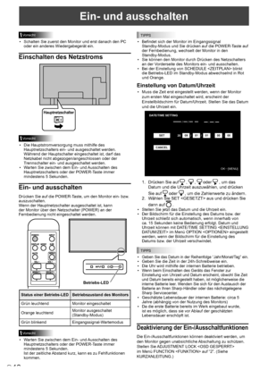 Page 5012D
Ein- und ausschalten
Vorsicht
• Schalten Sie zuerst den Monitor und erst danach den PC 
oder ein anderes Wiedergabegerät ein.
Einschalten des Netzstroms
Hauptnetzschalter
Vorsicht
• Die Hauptstromversorgung muss mithilfe des 
Hauptnetzschalters ein- und ausgeschaltet werden. 
Während der Hauptschalter eingeschaltet ist, darf das 
Netzkabel nicht abgezogen/angeschlossen oder der 
Trennschalter ein- und ausgeschaltet werden.
•  Warten Sie zwischen dem Ein- und Ausschalten des 
Hauptnetzschalters oder...