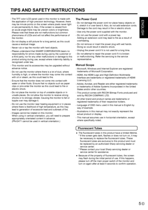 Page 7ENGLISH
5E
-  
The TFT color LCD panel used in this monitor is made with 
the application of high precision technology. However, there 
may be minute points on the screen where pixels never light 
or are permanently lit. Also, if the screen is viewed from 
an acute angle there may be uneven colors or brightness. 
Please note that these are not malfunctions but common 
phenomena of LCDs and will not affect the performance of 
the monitor.
-   Do not display a still picture for a long period, as this could...