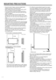 Page 8
6E

MOUNTING PRECAUTIONS
•	 Since	 the 	 monitor 	 is 	 heavy, 	 consult 	 your 	 dealer 	 before 	
installing, removing or moving the monitor.
•	 When
	 installing, 	 removing 	 or 	 moving 	 the 	 monitor, 	 ensure 	
that this is carried out by at least 2 people.
•	 A
	 mounting 	 bracket 	 compliant 	 with 	 VESA 	 specifications 	
is required. Do not use any screw holes other than VESA 
holes for installation.
•	 When
	 moving 	 the 	 monitor, 	 be 	 sure 	 to 	 hold 	 it 	 with 	 the 	
handles both...