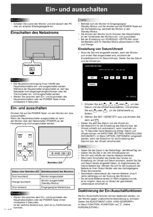 Page 5012D
Ein- und ausschalten
Vorsicht
• Schalten Sie zuerst den Monitor und erst danach den PC 
oder ein anderes Wiedergabegerät ein.
Einschalten des Netzstroms
Hauptnetzschalter
Vorsicht
• Die Hauptstromversorgung muss mithilfe des 
Hauptnetzschalters ein- und ausgeschaltet werden. 
Während der Hauptschalter eingeschaltet ist, darf das 
Netzkabel nicht abgezogen/angeschlossen oder der 
Trennschalter ein- und ausgeschaltet werden.
•  Warten Sie zwischen dem Ein- und Ausschalten des 
Hauptnetzschalters oder...