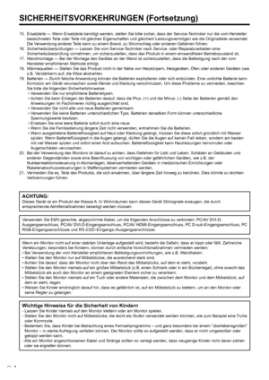 Page 424D
 
15.   Ersatzteile — Wenn Ersatzteile benötigt werden, stellen Sie bitte sicher, dass der Service-Techniker nur die vom Hersteller 
bezeichneten Teile oder Teile mit gleichen Eigenschaften und gleichem Leistungsvermögen wie di\
e Originalteile verwendet. 
Die Verwendung anderer Teile kann zu einem Brand, zu Stromschlag oder anderen Gefahren führen\
.
  16.  Sicherheitsüberprüfungen — Lassen Sie vom Service-Techniker nach Service- oder Reparaturarbeiten eine 
Sicherheitsüberprüfung vornehmen, um...