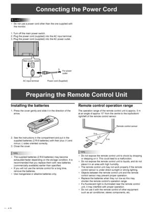 Page 14
12E

Installing the batteries
1.  Press the cover gently and slide it in the direction of the arrow.
2.  See the instructions in the compartment and put in the 
supplied batteries (2 R-6 batteries) with their plus (+) and 
minus (-) sides oriented correctly.
3.  Close the cover.
TIPS
•  The supplied batteries (2 R-6 batteries) may become 
exhausted faster depending on the storage condition. It is 
recommended that you replace them with new batteries 
(commercially available) earlier than speciﬁed.
•  If...