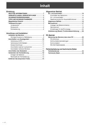 Page 44
6D
Inhalt
Einleitung
WICHTIGE INFORMATIONEN ..........................................1
VEREHRTE KUNDIN, VEREHRTER KUNDE ..................3
SICHERHEITSVORKEHRUNGEN ....................................3
TIPPS UND SICHERHEITSHINWEISE .............................5
Mitgeliefertes Zubehör ....................................................7
Teilebezeichnungen  .........................................................
7
Vorderansicht  ...............................................................
7...