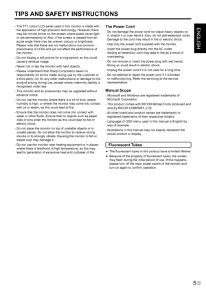 Page 7
ENGLISH

5E

-  The TFT colour LCD panel used in this monitor is made with the application of high precision technology. However, there 
may be minute points on the screen where pixels never light 
or are permanently lit. Also, if the screen is viewed from an 
acute angle there may be uneven colours or brightness. 
Please note that these are not malfunctions but common 
phenomena of LCDs and will not affect the performance of 
the monitor.
-  Do not display a still picture for a long period, as this...