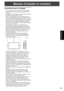 Page 83FRANÇAIS
9F
Manière d’installer le moniteur
Précautions pour le montage
•  Comme le moniteur est lourd, consultez votre revendeur 
avant l’installation, le démontage ou le déplacement du 
moniteur.
•  L’installation, le démontage ou le déplacement du moniteur 
doit être fait par 2 personnes ou plus.
•  Lorsque vous déplacez le moniteur, assurez-vous de le 
saisir par les deux poignées situées à l’arrière et sur le bas 
de l’unité. Ne saisissez pas le panneau LCD. Ceci pourrait 
causer une panne, un...