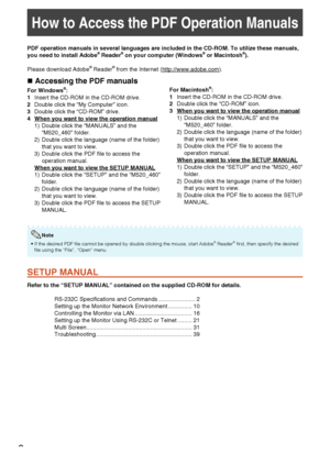 Page 10
8

PDF operation manuals in several languages are included in the CD-ROM. T\
o utilize these manuals, 
you need to install Adobe® Reader® on your computer (Windows® or Macintosh®).
Please download Adobe® Reader® from the Internet (http://www.adobe.com).
n Accessing the PDF manuals
How to Access the PDF Operation Manuals
For Windows®:
1  Insert the CD-ROM in the CD-ROM drive.
2  Double click the “My Computer” icon.
3  Double click the “CD-ROM” drive.
4 When you want to view the operation manual
)...