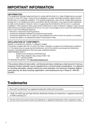 Page 4


INFORMATION:This equipment has been tested and found to comply with the limits for a\
 Class B digital device, pursuant 
to Part 5 of the FCC Rules. These limits are designed to provide reasonable prot\
ection against harmful 
interference in a residential installation. This equipment generates, us\
es and can radiate radio frequency 
energy and, if not installed and used in accordance with the instruction\
s, may cause harmful interference 
to radio communications. However, there is no...