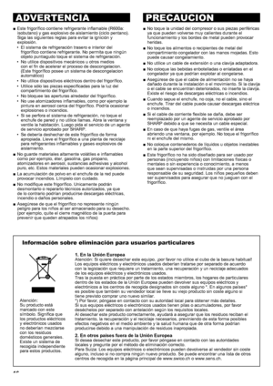 Page 1616
Este frigorífico contiene refrigerante inflamable (R600a: 
 
■
isobutano) y gas explosivo de aislamiento (ciclo pentano). 
Siga las siguientes reglas para evitar la ignición y 
explosión.
El sistema de refrigeración trasero e interior del 
• 
frigorífico contiene refrigerante. No permita que ningún 
objeto puntiagudo toque el sistema de refrigeración.
No utilice dispositivos mecánicos u otros medios 
• 
con el fin de acelerar el proceso de descongelacion. 
(Este frigorífico posee un sistema de...