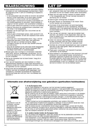 Page 8282
Deze koelkast bevat een ontvlambaar koelmiddel (R600a: 
 
■
isobutaan) en een isolatieblaasgas (cyclopentaan). Neem 
de volgende punten in acht om ontsteking en explosie te 
voorkomen.
In het koelsysteem dat zich achter en binnenin de koelkast 
• 
bevindt, zit een koelmiddel. Let op dat er geen scherpe 
voorwerpen in contact komen met het koelsysteem.
Gebruik geen mechanische of andere hulpmiddelen om 
• 
het ontdooiingsproces te versnellen. (Deze koelkast is 
uitgerust met een systeem voor...