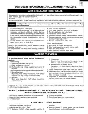Page 2725
R-1500
R-1501
R-1505
R-1506
Microwave ovens contain circuitry capable of producing very high voltage and current, contact with following parts may
result in severe, possibly fatal, electric shock.
(Example)
High Voltage Capacitor, Power Transformer, Magnetron, High Voltage Rectifier Assembly,  High Voltage Harness etc..
WARNING:Avoid possible exposure to microwave energy. Please follow the instructions below before
operating the oven.
WARNING AGAINST HIGH VOLTAGE:
COMPONENT REPLACEMENT AND ADJUSTMENT...
