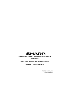 Page 155PRINTED IN THAILAND
(TINSE4069XHZZ)
SHARP DOCUMENT NETWORK SYSTEM OF 
AMERICA
Sharp Plaza, Mahwah, New Jersey 07430-2135
SHARP CORPORATION
back.fm  Page 1  Thursday, December 23, 1999  5:49 PM 